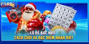 Lô Đề Bạc Nhớ – Cách Chơi Và Đặc Điểm Nhận Biết