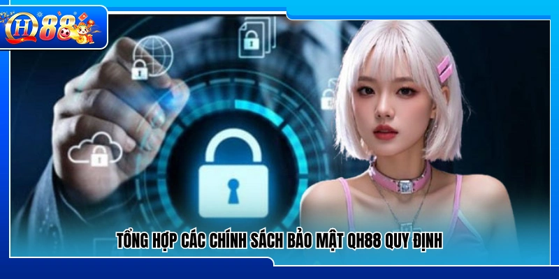 Các quy định bảo mật thông tin do QH88 ban hành