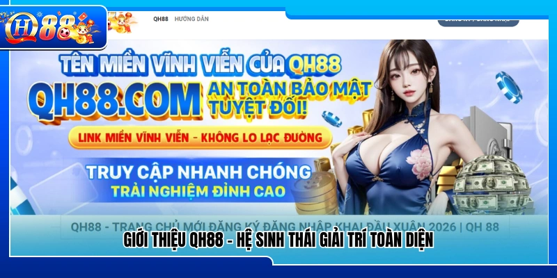 Giới thiệu QH88 – Nền tảng giải trí tích hợp đa dạng dịch vụ