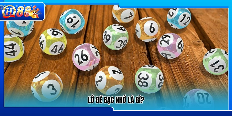 Bạc nhớ trong lô đề là gì?