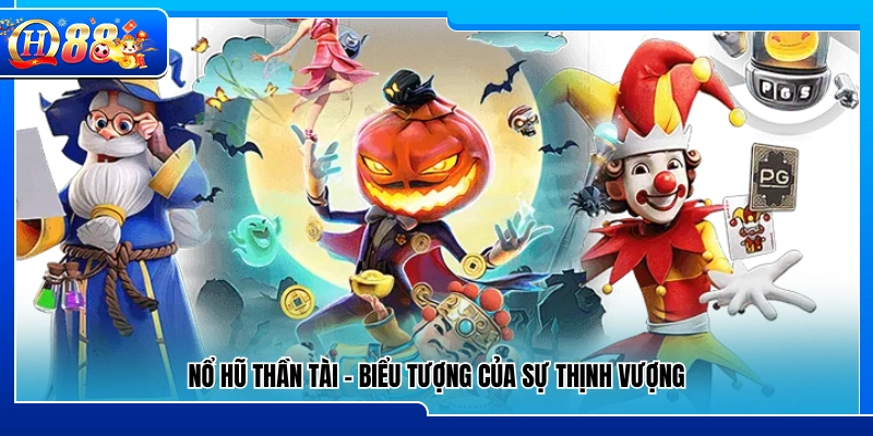Slot Thần Tài – Đại diện cho tài lộc và may mắn