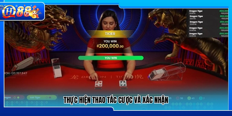 Tiến hành đặt cược và xác nhận lựa chọn